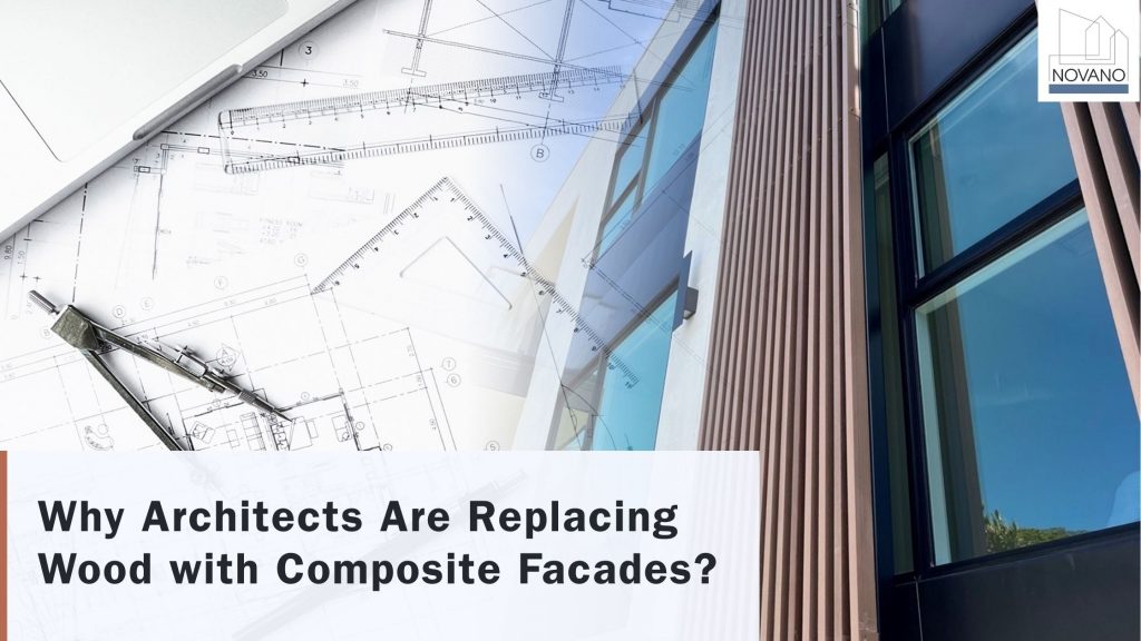 Why Architects Are Replacing Wood with Composite Facades?